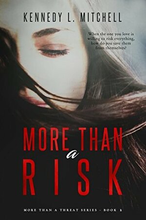 More Than a Risk by Kennedy L. Mitchell