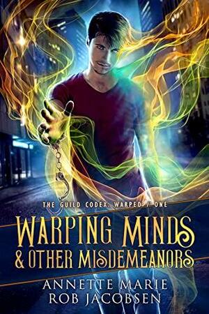 Warping Minds & Other Misdemeanors by Annette Marie, Rob Jacobsen