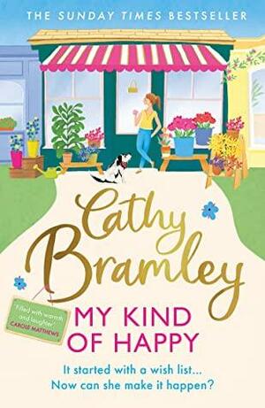 My Kind of Happy: The new feel-good, funny novel from the Sunday Times bestseller by Cathy Bramley