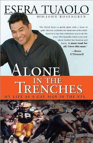 Alone in the Trenches: My Life As a Gay Man in the NFL by Esera Tuaolo, Esera Tuaolo