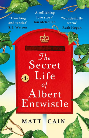 The Secret Life of Albert Entwistle by Matt Cain