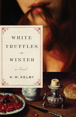 White Truffles in Winter by N.M. Kelby