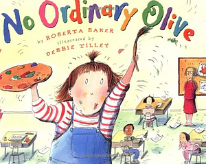 No Ordinary Olive by Roberta Baker, Debbie Tilley