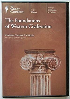 The Foundations of Western Civilization, The Great Courses, Ancient and Medieval History by Thomas F.X. Noble