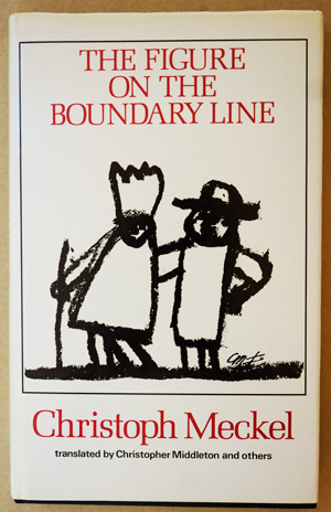 The Figure on the Boundary Line: Selected Prose by Christopher Middleton, Christoph Meckel