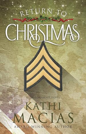 Return to Christmas by Kathi Macias