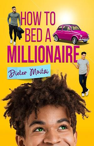 How to Bed a Millionaire by Dieter Moitzi