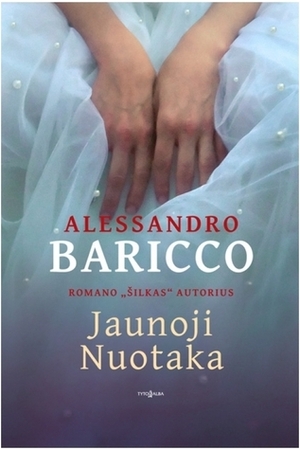Jaunoji Nuotaka by Alessandro Baricco