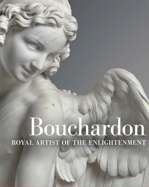 Bouchardon: Royal Artist of the Enlightenment by Edouard Kopp, Anne-Lise Desmas, Guilhem Scherf
