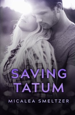 Saving Tatum by Micalea Smeltzer