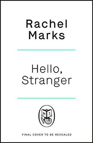 Hello, Stranger by Rachel Marks