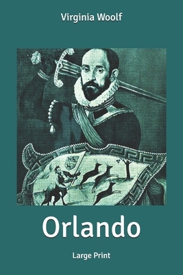 Orlando: Large Print by Virginia Woolf