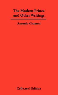 The Modern Prince and Other Writings by Antonio Fo Gramsci