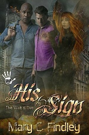 His Sign: The Wait Is Over: A Paranormal Urban Fantasy by Mary C. Findley