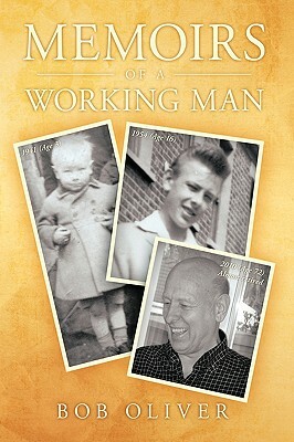 Memoirs of a Working Man by Bob Oliver