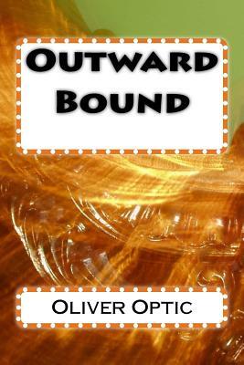 Outward Bound by Oliver Optic