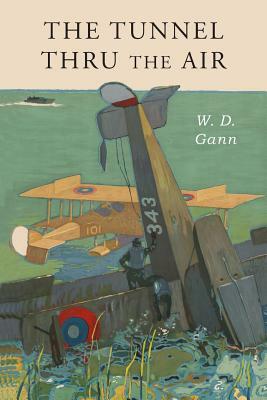 Tunnel Thru the Air: Or Looking Back From 1940 by William D. Gann