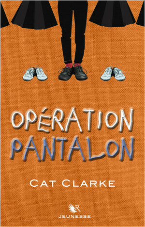 Opération Pantalon by Cat Clarke