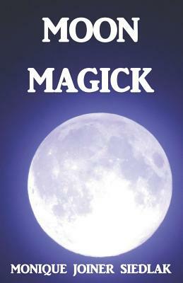 Moon Magick by Monique Joiner Siedlak