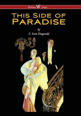 This Side of Paradise (Wisehouse Classics Edition) (2016) by F. Scott Fitzgerald