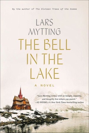 The Bell in the Lake by Lars Mytting