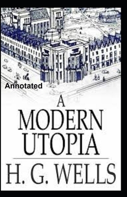 A Modern Utopia Annotated by H.G. Wells