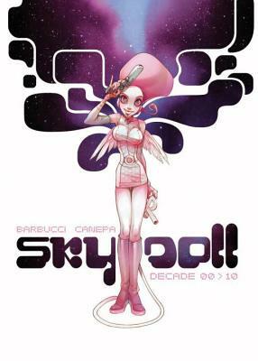 Sky Doll: Decade by Alessandro Barbucci, Barbara Canepa