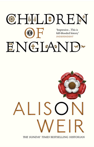 Children of England: The Heirs of King Henry VIII 1547-1558 by Alison Weir