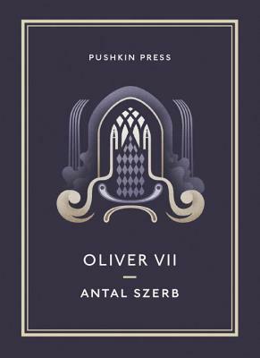 Oliver VII by Antal Szerb