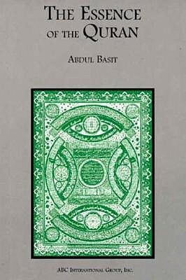 The Essence of the Quran: Commentary and Interpretation of Surah Al-Fatihah by Abdul Basit