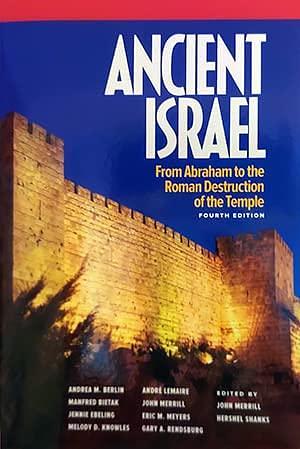 Ancient Israel: From Abraham to the Roman Destruction of the Temple, Fourth Edition by Hershel Shanks, Hershel Shanks