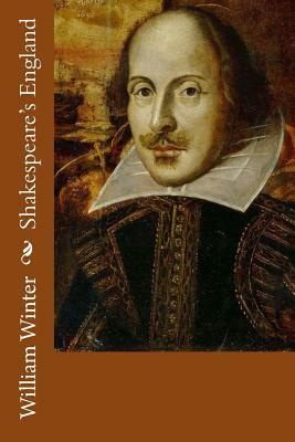 Shakespeare's England by William Winter