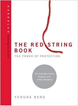 The Red String Book: The Power of Protection by Yehuda Berg