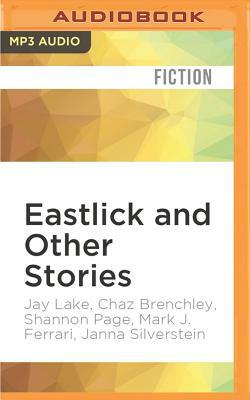 Eastlick and Other Stories by Chaz Brenchley, Shannon Page, Jay Lake