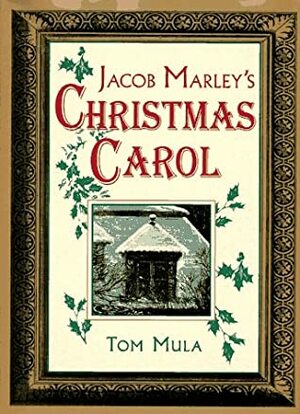 Jacob Marley's Christmas Carol by Tom Mula