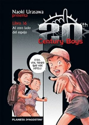 20th Century Boys, Libro 16: Al otro lado del espejo by Naoki Urasawa
