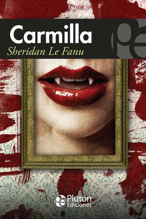 Carmilla by J. Sheridan Le Fanu