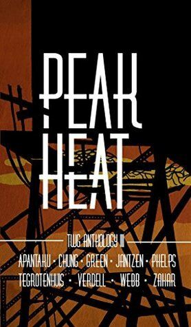 Peak Heat: A Dystopian Anthology by Whitney Zahar, Katannya Jantzen, Jeremy A. TeGrotenhuis, J.J. Green, L.L. Phelps, Hannah Charlton, Erisa Apantaku, Brian Q. Webb, Bradley Verdell, C.K. Hugo Chung