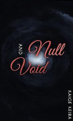 null and void by Kaige Keira