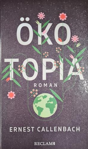 Ökotopia: Roman by Ernest Callenbach