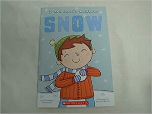 Learn About Weather: Snow by Christopher Hernandez