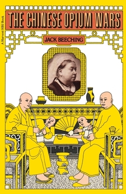 The Chinese Opium Wars by Jack Beeching