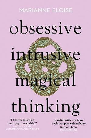Obsessive, Intrusive, Magical Thinking by Marianne Eloise