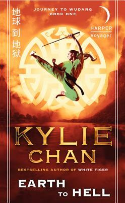 Earth To Hell:Journey To Wudang Book 1 by Kylie Chan