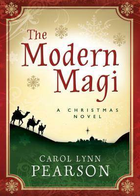 The Modern Magi: A Christmas Novel by Carol Lynn Pearson