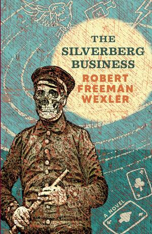 The Silverberg Business by Robert Freeman Wexler