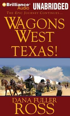 Wagons West Texas! by Dana Fuller Ross