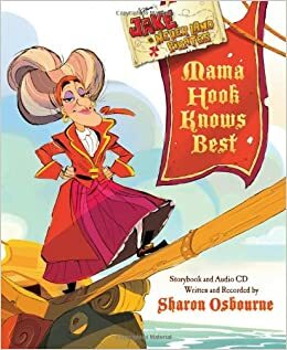 Mama Hook Knows Best: A Pirate Parent's Favorite Fables with CD by Sharon Osbourne