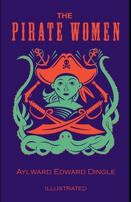 The Pirate Woman Illustrated by Aylward Edward Dingle