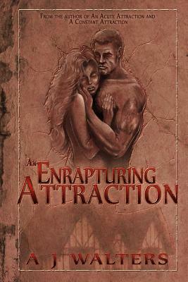 An Enrapturing Attraction by A. J. Walters